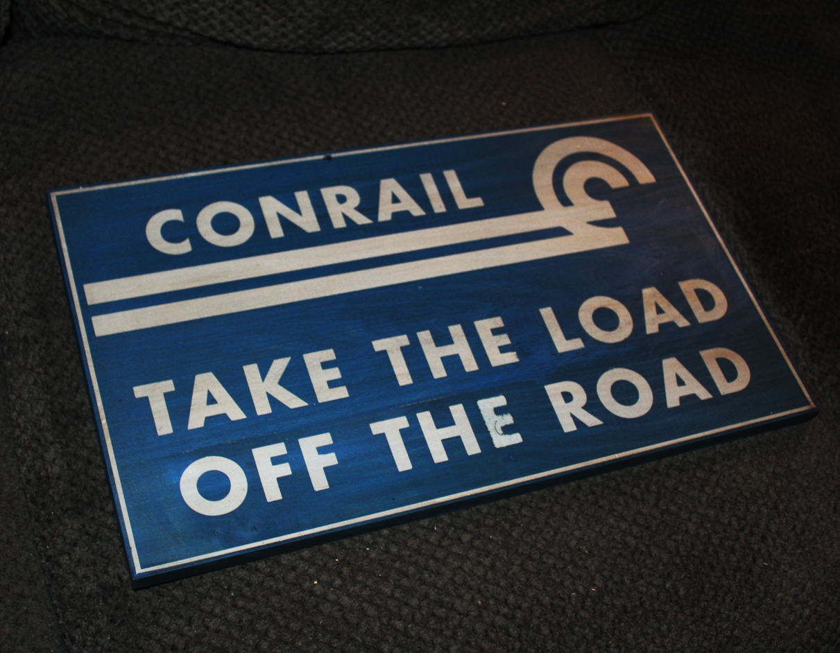 Conrail "Take The Load Off The Road" Sign Hand painted on Hardwood.