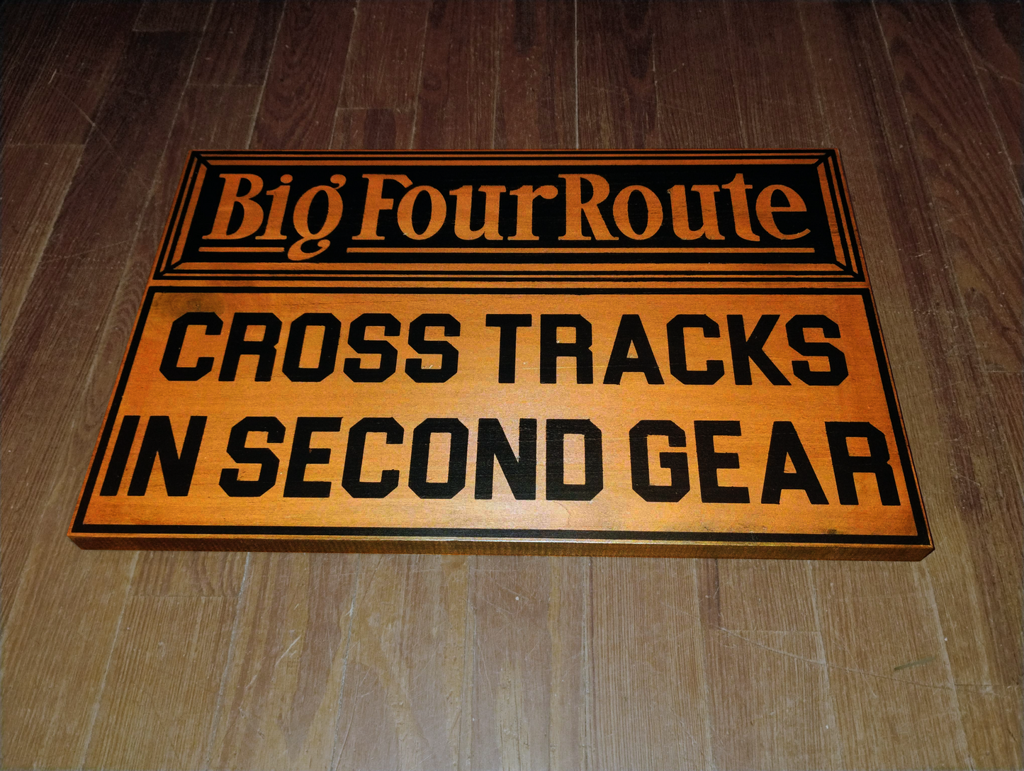 Big Four Route: Cross Tracks in Second Gear Sign Hand painted on Hardwood.