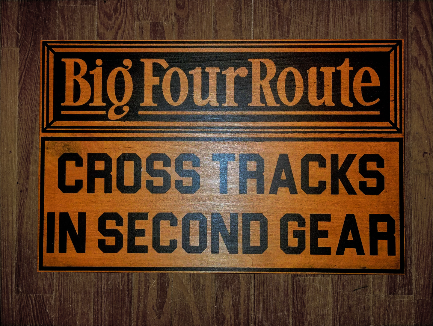 Big Four Route: Cross Tracks in Second Gear Sign Hand painted on Hardwood.