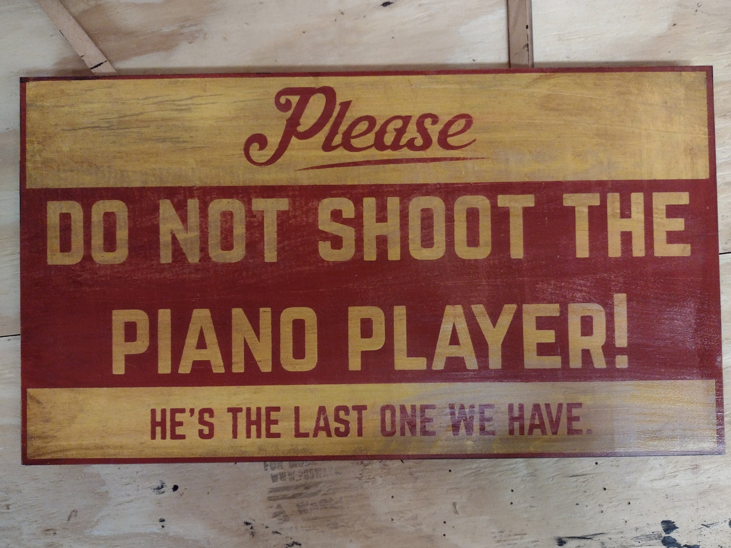 Saloon Sign "Don't Shoot The Piano Player" Hand painted on Hardwood.